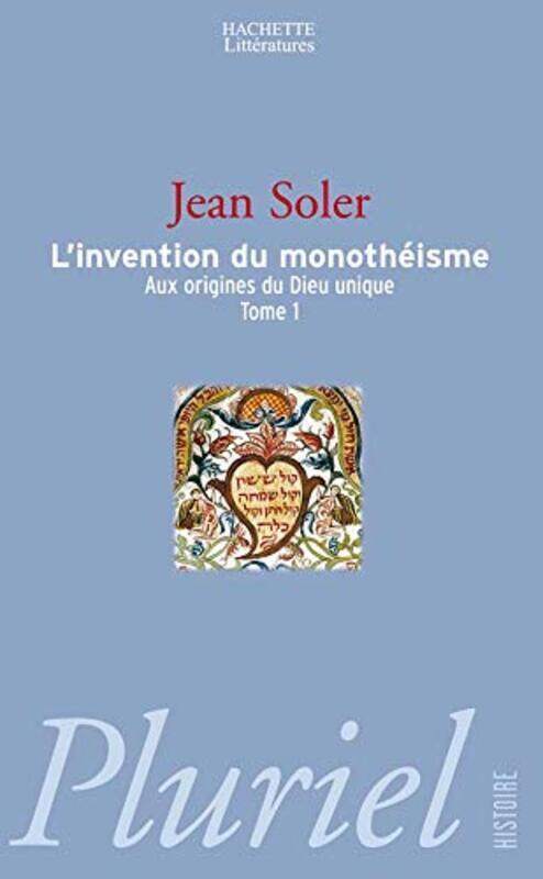 

Linvention du monoth sme Tome 1 Aux origines du Dieu unique,Paperback by J. Soler