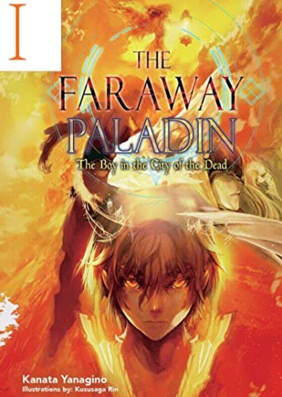 

The Faraway Paladin The Boy In The City Of The Dead By Yanagino Kanata Rin Kususaga Rushton James Hardcover