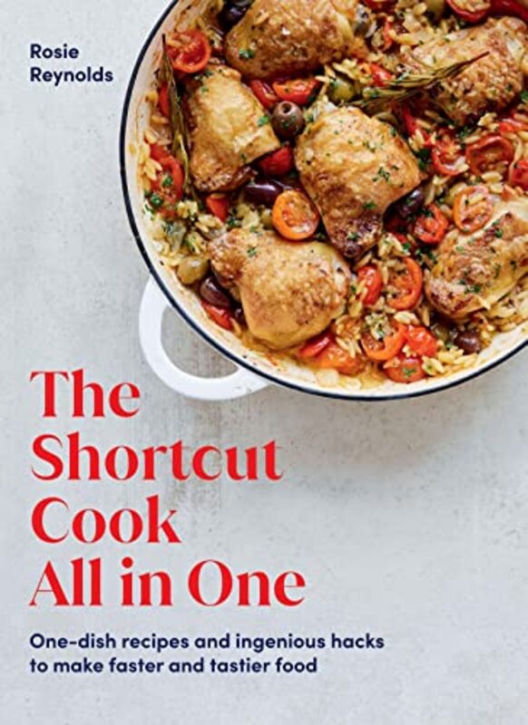 The Shortcut Cook All in One , Hardcover by Rosie Reynolds