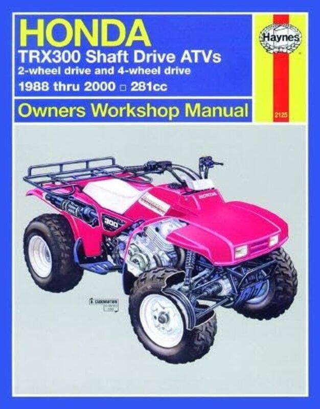 

Honda TRX300 Shaft Drive ATVs 88 00 Haynes Repair Manual by Nichola TylerAnne Sheeran-Paperback