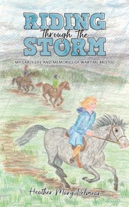 Riding Through the Storm by Heather Mary Pelmear -Paperback