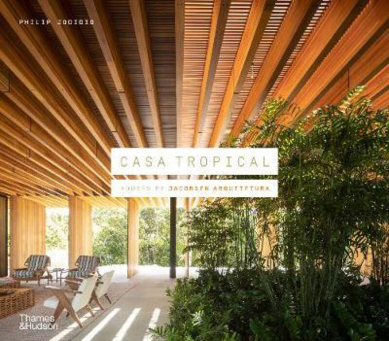 

Casa Tropical: Houses by Jacobsen Arquitetura, Hardcover Book, By: Philip Jodidio