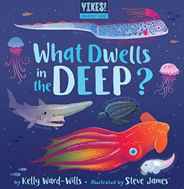 

What Dwells In The Deep By Wardwills Kelly James Steve Paperback