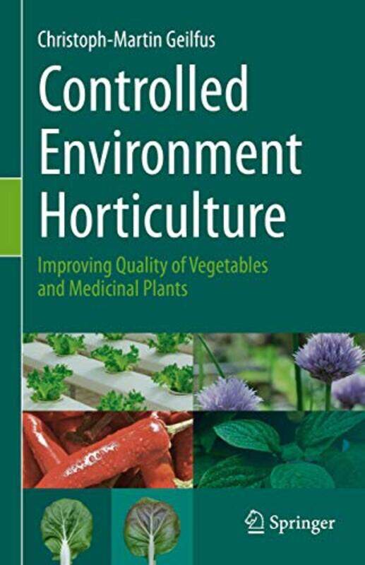 Controlled Environment Horticulture by Christoph-Martin Geilfus-Hardcover