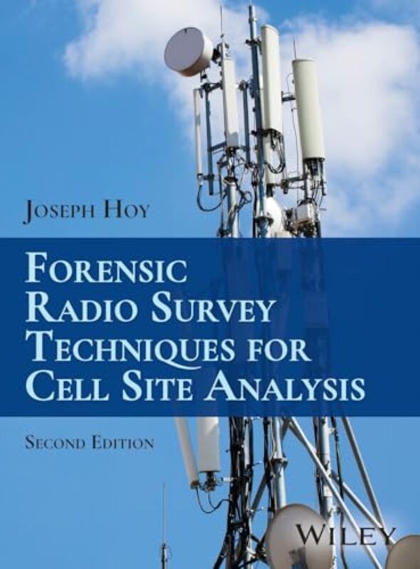 

Forensic Radio Survey Techniques for Cell Site Analysis by Joseph Forensic Analytics Ltd, UK Hoy-Hardcover