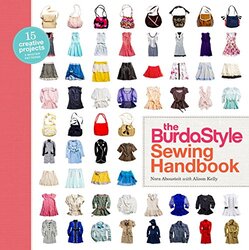 The BurdaStyle Sewing Handbook: 5 Master Patterns, 15 Creative Projects,Paperback,By:Abousteit, Nora - Kelly, Alison - BurdaStyle