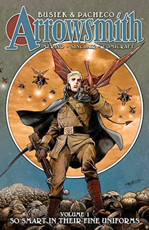 

Arrowsmith Book One So Smart In Their Fine Uniforms by Kurt Busiek-Hardcover