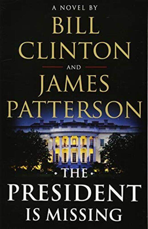 

The President Is Missing, Paperback Book, By: James Patterson Bill Clinton