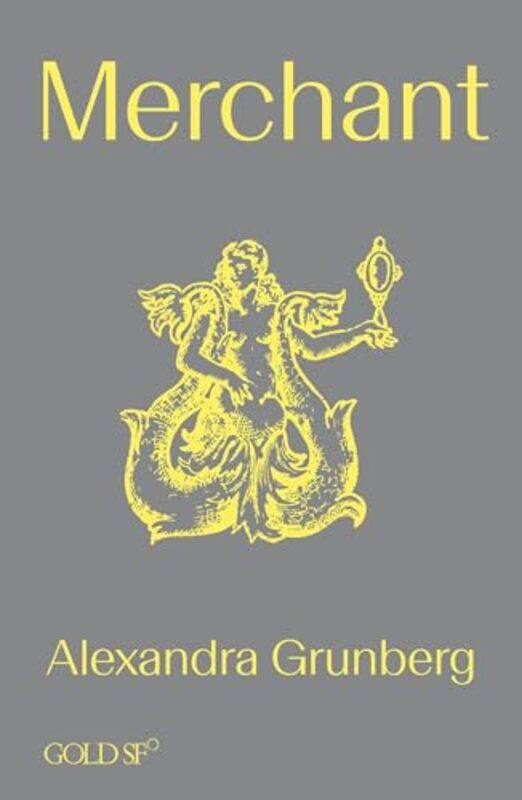 

Merchant by Alexandra Grunberg-Paperback