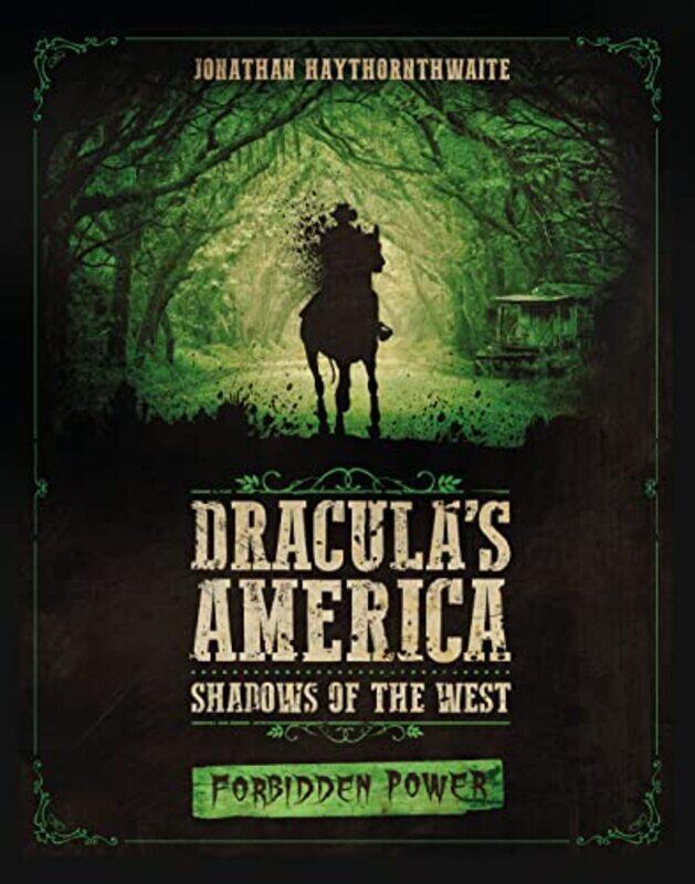 

Draculas America Shadows Of The West Forbidden Power by Jonathan HaythornthwaiteRU-MOR aRU-MOR-Paperback
