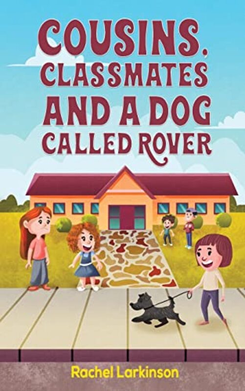 Cousins Classmates and a Dog Called Rover by Rachel Larkinson-Paperback