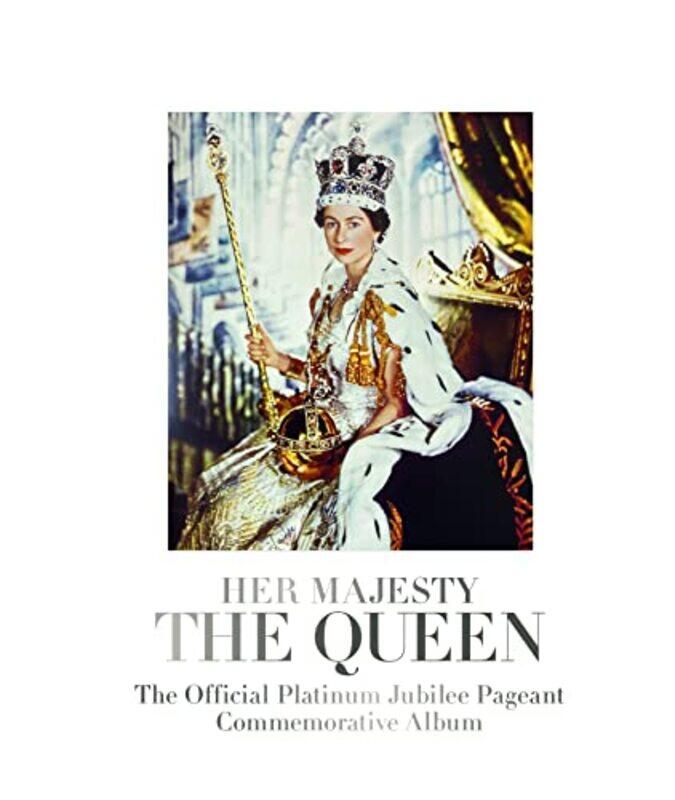 

Her Majesty The Queen The Official Platinum Jubilee Pageant Commemorative Album by Katie NichollRobert Jobson-Hardcover