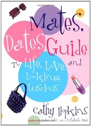 The Mates, Dates Guide to Life, Love, and Looking Luscious Paperback by Hopkins, Cathy