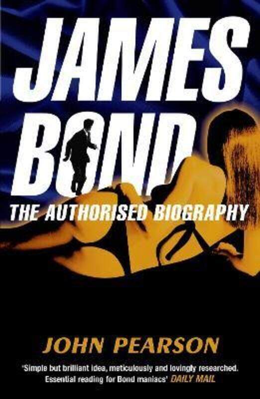 

James Bond: The Authorised Biography.paperback,By :John Pearson