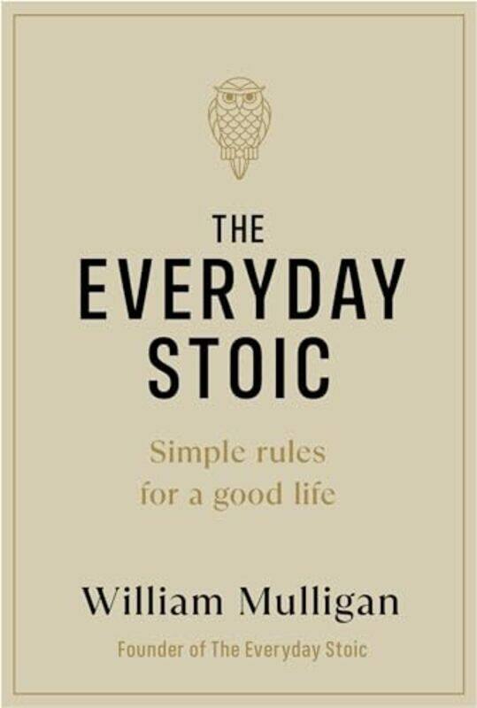 

The Everyday Stoic by William Mulligan-Hardcover