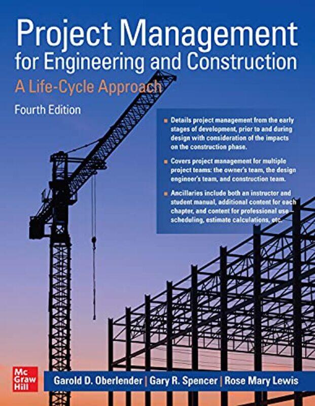 

Project Management for Engineering and Construction A LifeCycle Approach Fourth Edition by Garold OberlenderGary SpencerRose Mary Lewis-Hardcover