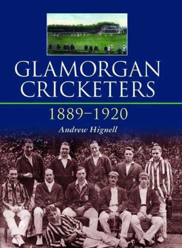 

Glamorgan Cricketers 18891920 by Andrew Hignell-Hardcover