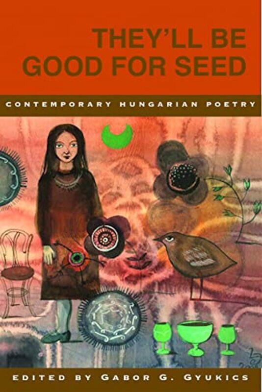 

Theyll Be Good for Seed Anthology of Contemporary Hungarian Poetry by Michael Castro-Paperback