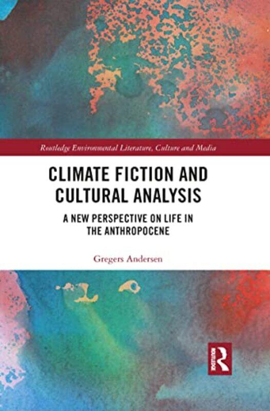 

Climate Fiction and Cultural Analysis by Gregers Andersen-Paperback