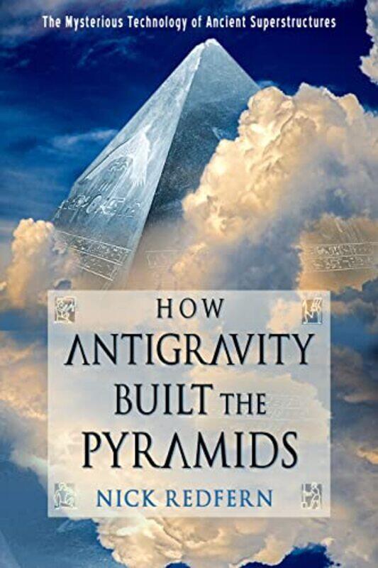 

How Antigravity Built the Pyramids by Jeffrey WeissSergio Mora-Paperback