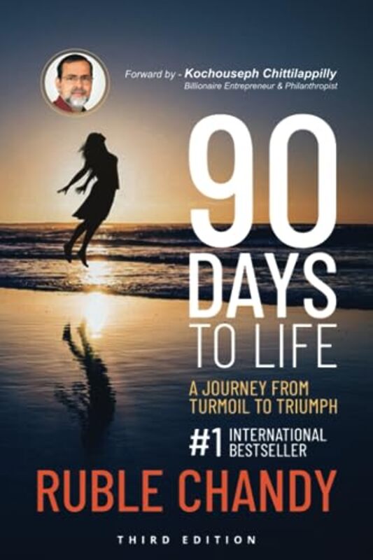 90 Days to Life A Journey from Turmoil to Triumph by Chandy, Ruble Paperback