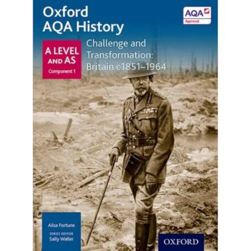 

Oxford AQA History for A Level Challenge and Transformation Britain c18511964 by Ailsa FortuneSally Waller-Paperback