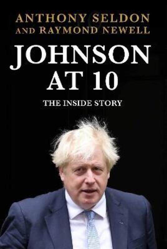 

Johnson At 10: The Inside Story,Hardcover, By:Anthony Seldon & Raymond Newell