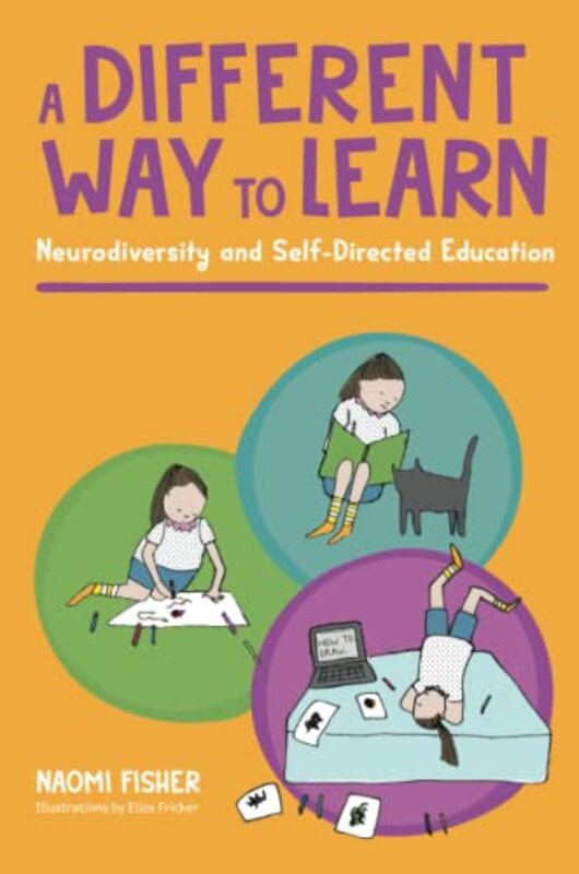 A Different Way to Learn: Neurodiversity and Self-Directed Education,Paperback by Fisher, Naomi
