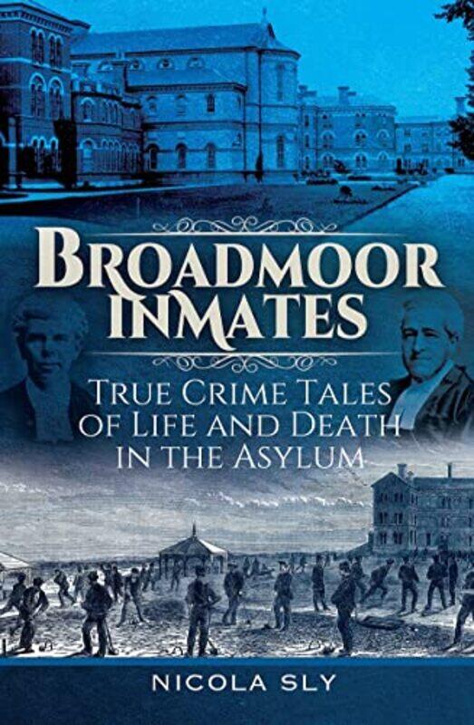 

Broadmoor Inmates by Nicola Sly-Hardcover