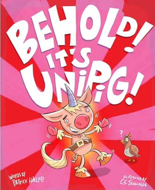 

Behold Its UniPig by Patrick HuellerCS Jennings-Hardcover