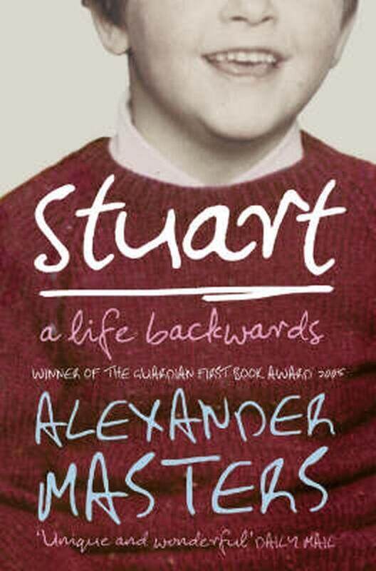 

Stuart: A Life Backwards, Paperback Book, By: Alexander Masters