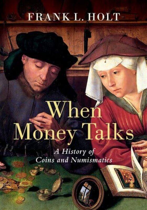 

When Money Talks by Frank L Professor of History, Professor of History, University of Houston Holt-Hardcover