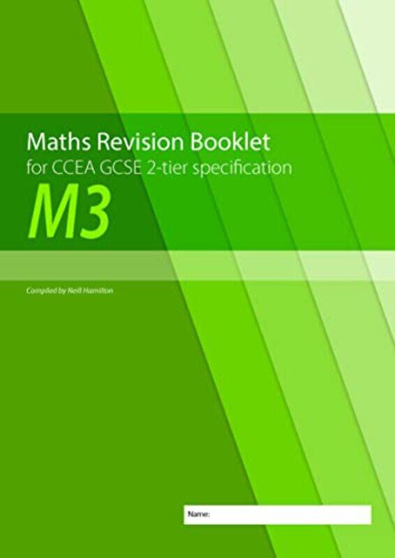 

Maths Revision Booklet M3 for CCEA GCSE 2tier Specification by Neill Hamilton-Paperback