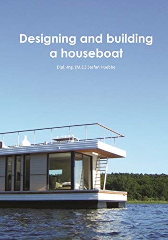Designing and building a houseboat , Paperback by Huebbe, Stefan