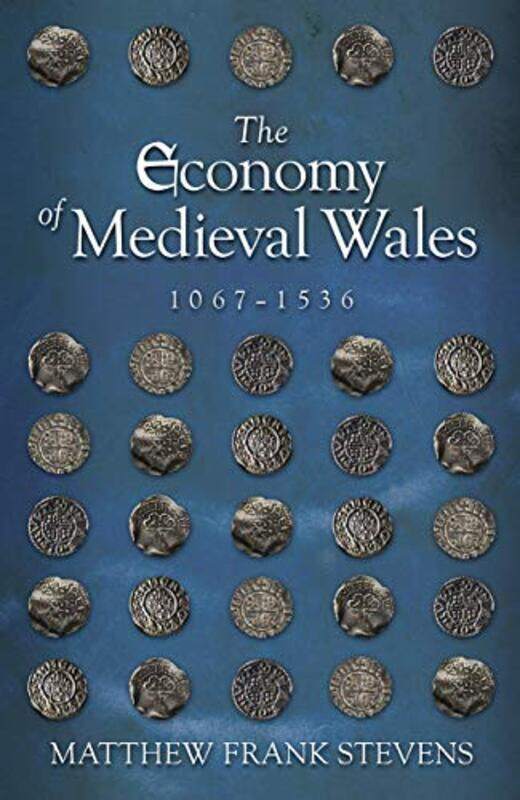 

The Economy of Medieval Wales 10671536 by Matthew Stevens-Paperback