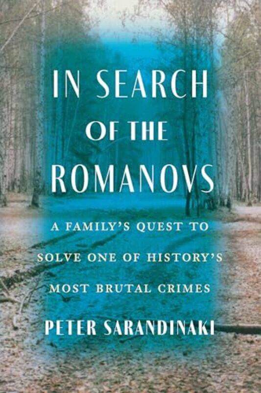 

In Search Of The Romanovs By Sarandinaki Peter - Hardcover