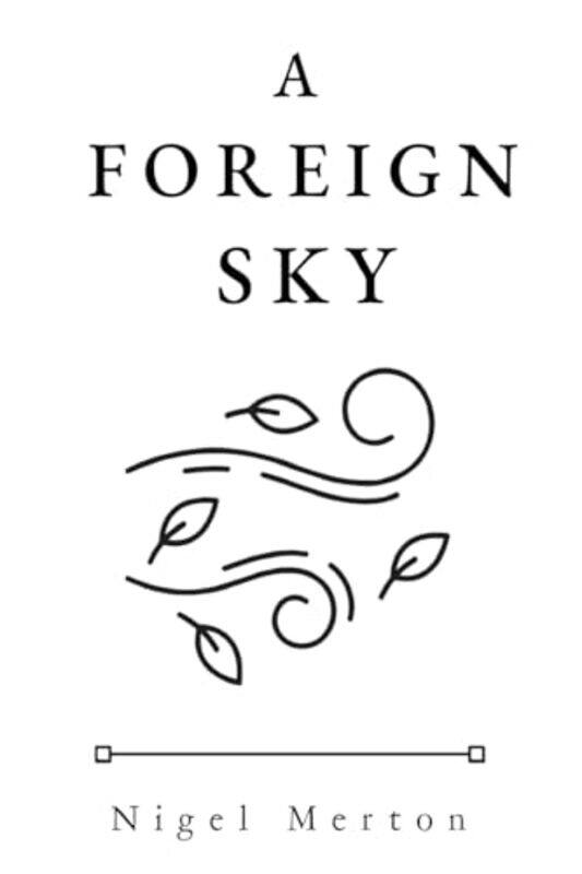 

A Foreign Sky by Nigel Merton-Paperback