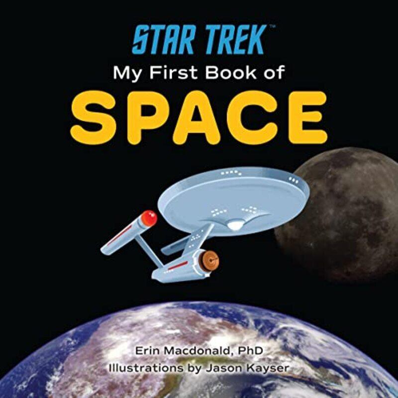 

Star Trek: My First Book of Space,Paperback,By:MacDonald, Erin - Kayser, Jason