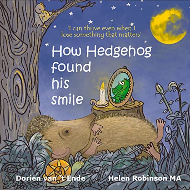 How Hedgehog found his smile by Dorien van t EndeHelen Robinson-Paperback