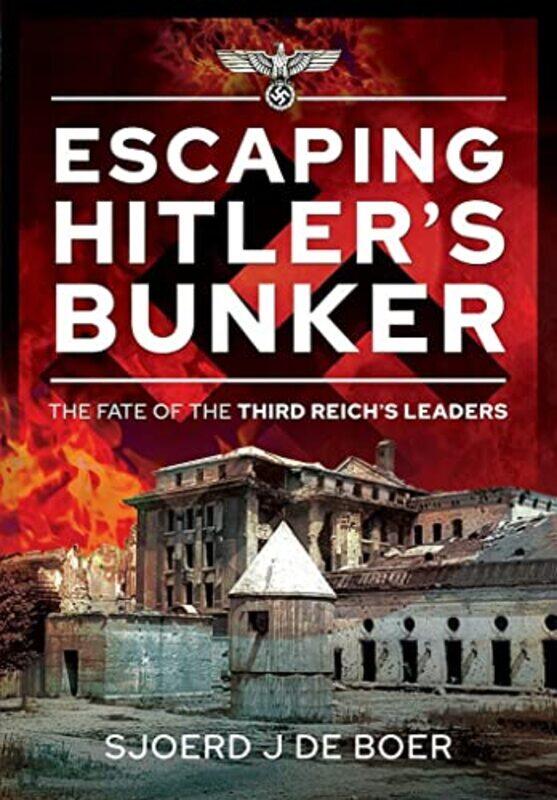 

Escaping Hitlers Bunker by Sjoerd J de Boer-Hardcover