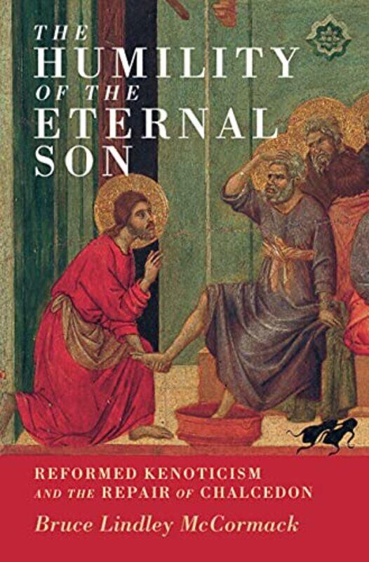 

The Humility Of The Eternal Son by Bruce Lindley (Princeton Theological Seminary, New Jersey) McCormack-Hardcover