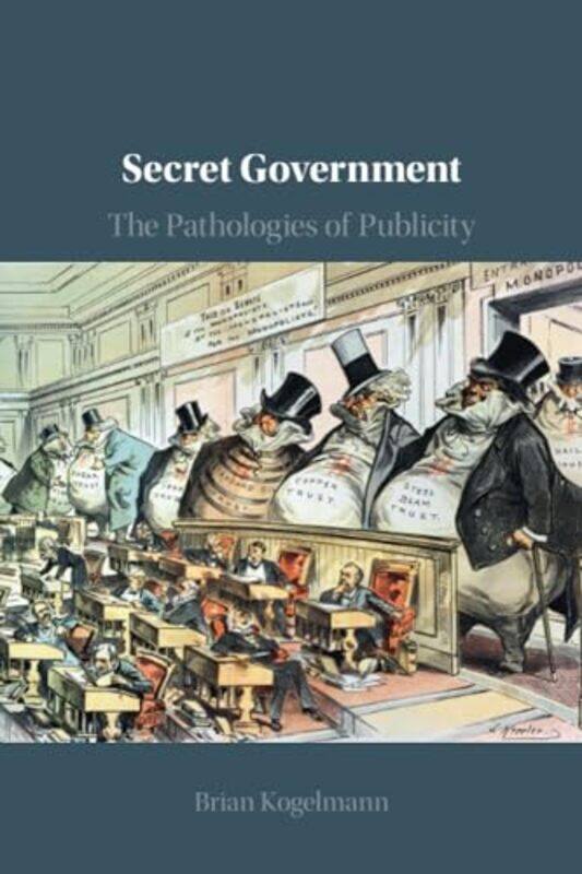 

Secret Government by Brian University of Maryland, College Park Kogelmann-Paperback