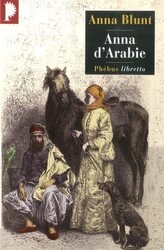 Anna dArabie : La cavali re du d sert (1878-1879),Paperback by Blunt Anna