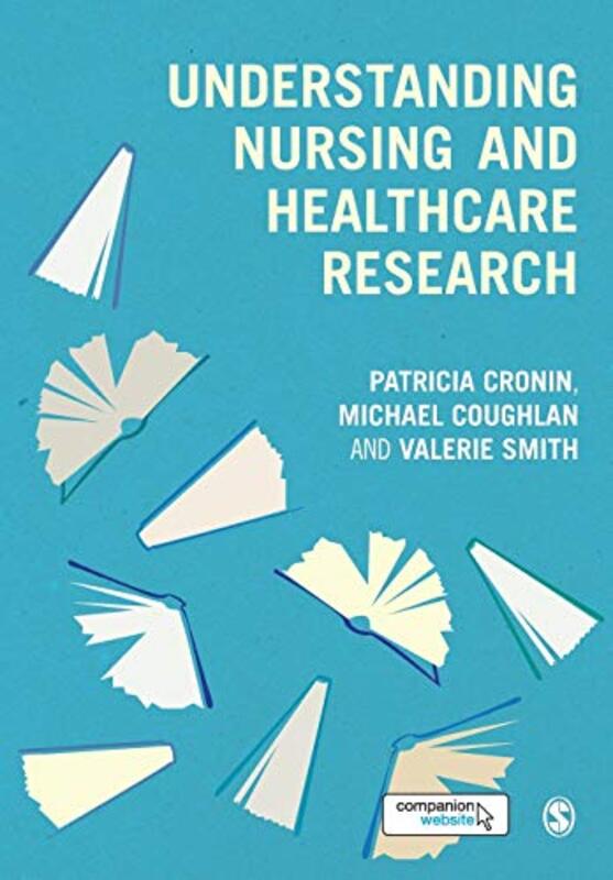 Understanding Nursing and Healthcare Research by Patricia CroninMichael CoughlanValerie Smith-Paperback