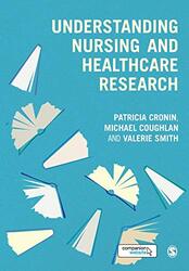 Understanding Nursing and Healthcare Research by Patricia CroninMichael CoughlanValerie Smith-Paperback