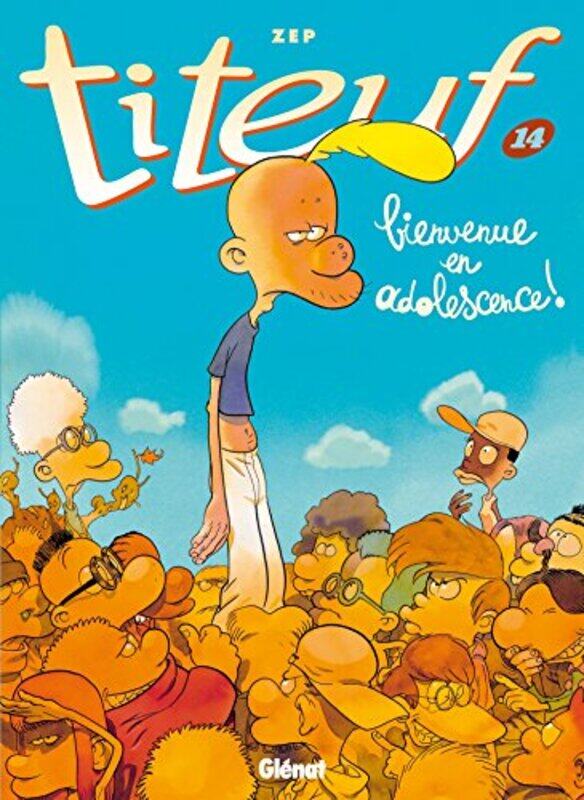 

TITEUF - TOME 14 - BIENVENUE EN ADOLESCENCE ! , Paperback by ZEP