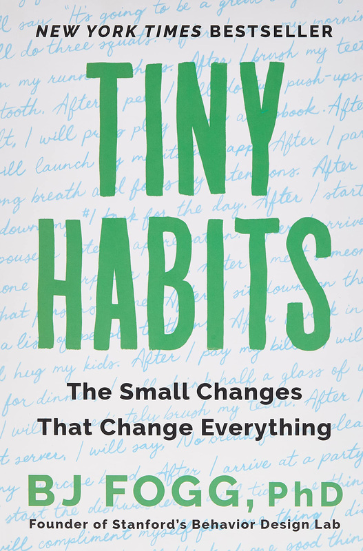 

Tiny Habits: The Small Changes That Change Everything, Paperback Book, By: Bj Fogg