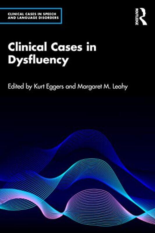 

Clinical Cases in Dysfluency by Kurt EggersMargaret Leahy-Paperback