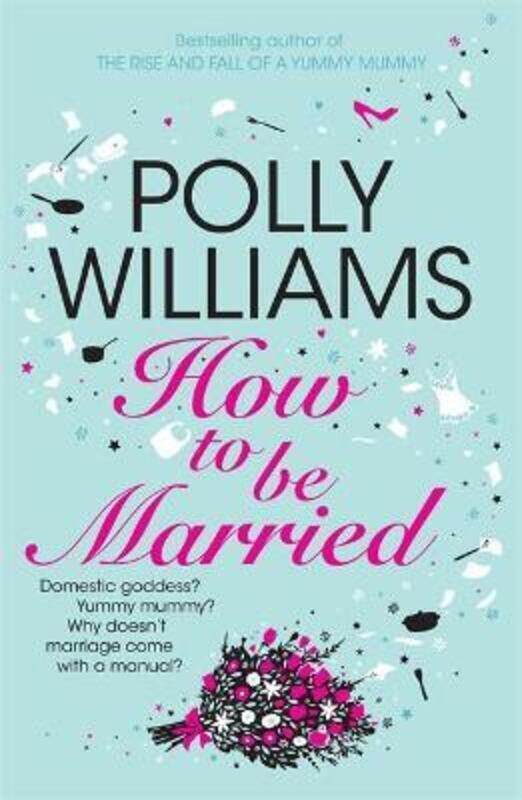 

How to be Married.paperback,By :Polly Williams