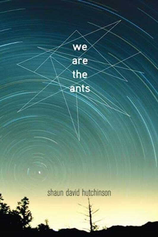 

We Are The Ants by Shaun David Hutchinson-Paperback